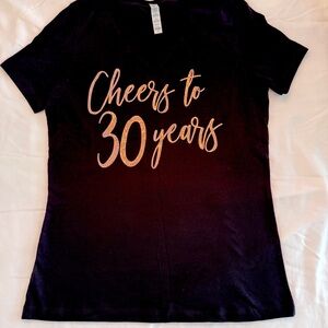 Women's Black and Rose Gold Graphic Tee “Cheers to 30 Years” Size Small